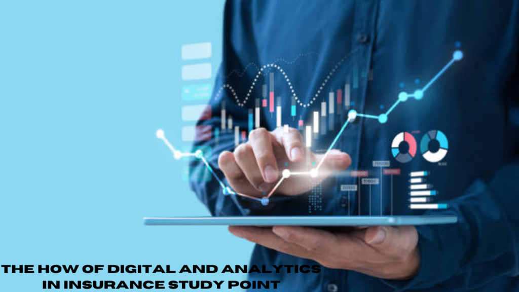 the how of digital and analytics in insurance study point
