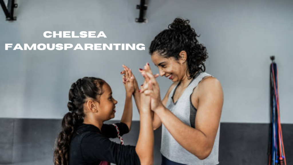 Chelsea FamousParenting